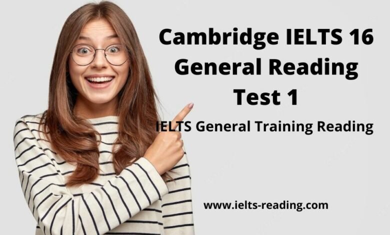 Cambridge IELTS 16 General Training Reading 1 with Answers Cambridge IELTS 16 General Training Reading 1