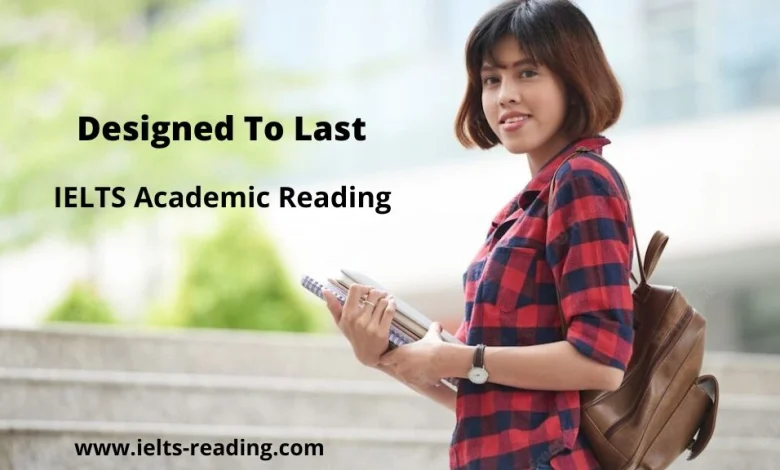 Designed To Last IELTS Reading