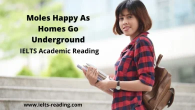 Moles Happy As Homes Go Underground IELTS Reading