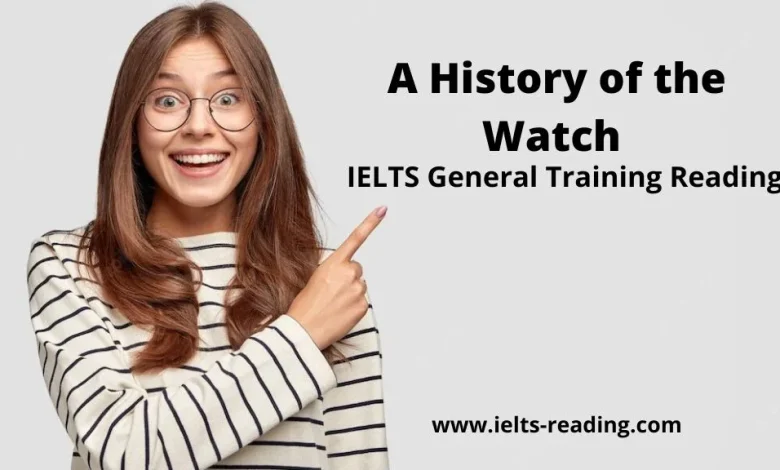A History of the Watch IELTS General Reading A History of the Watch IELTS General Reading