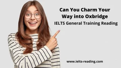 Can You Charm Your Way into Oxbridge IELTS Reading General training with answers